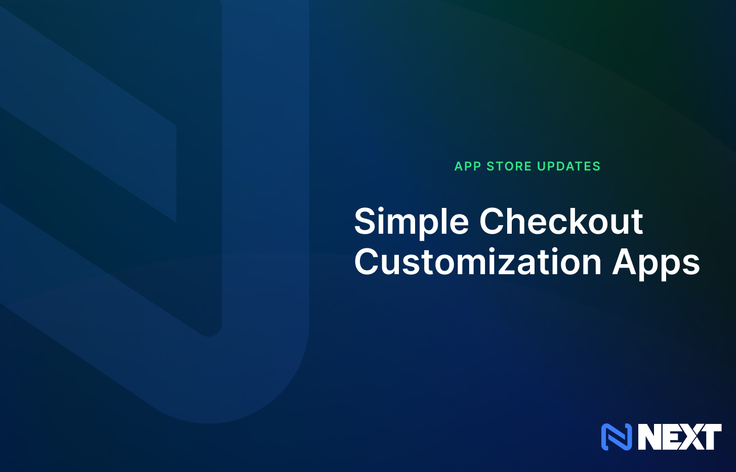 New Apps to Quickly & Easily Customize Storefront Checkouts